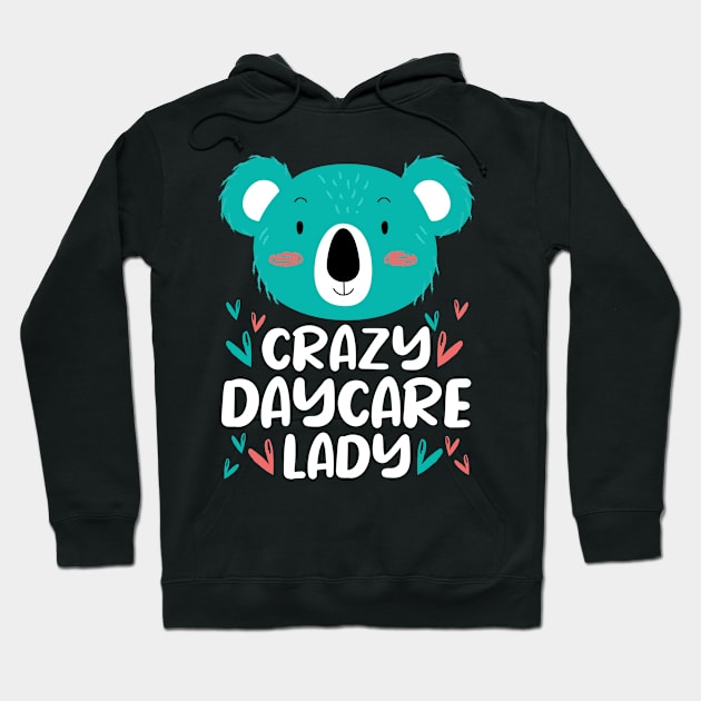 Crazy Daycare Lady Childcare Provider Teacher Hoodie by TheBestHumorApparel